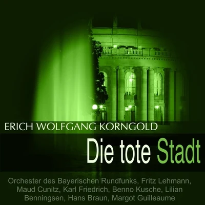 Erich Wolfgang KorngoldKorngold: die Tote Stadt