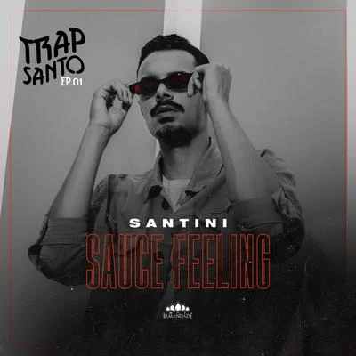 SpeakOf/SantiniSauce Feeling: Trap Santo, Ep. 1