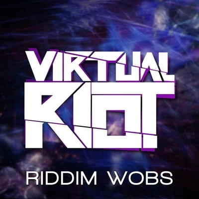 Virtual Riot/Liminl/Exclusion/Egzod/Kivnon/Caiti Patton/Carlos Carvalho Martins/NtrlTaste/Jeff Sontag/Valentin BrunnRiddim Wobs