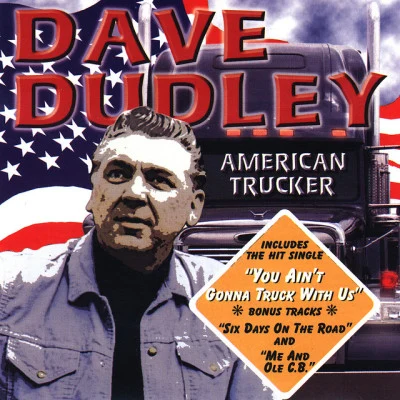 Dave DudleyAmerican Trucker