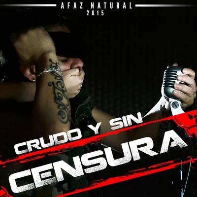 Edaexx/Don Waton/Afaz Natural/El ChumbequeCrudo y Sin Censura 2015