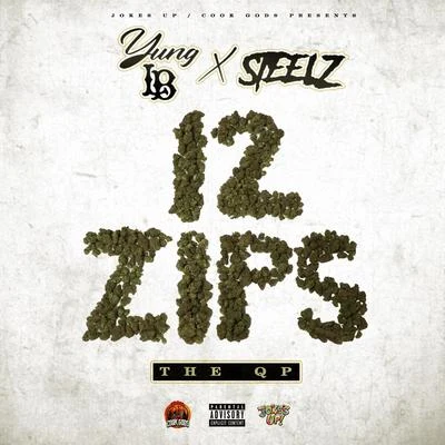 Steelz/$tupid Young/NoCap12 Zips The QP - EP