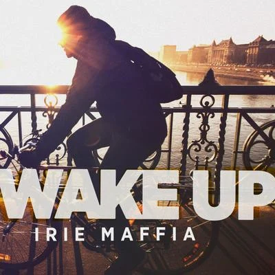 Irie MaffiaWake Up