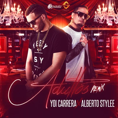 Yoi Carrera/Jory Boy/Dalmata/J Alvarez/Nejo/Jonna TorresAdultos (Remix) [feat. Alberto Stylee]