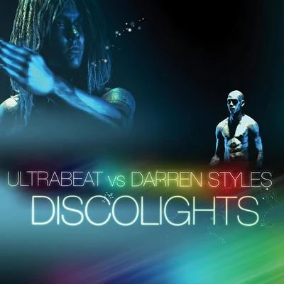 UltrabeatDiscolights (Ultrabeat Vs. Darren Styles)