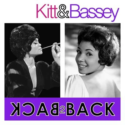 Eartha Kitt/Fats Domino/Evolution/Jim Reeves/Claudio Gizzi/Frankie Laine/Quintino & Blasterjaxx/Eddie Fisher/Del Barber/Eric ChenauxKitt & Bassey - Back 2 Back (2 Great Artists 45 Essential Tracks)