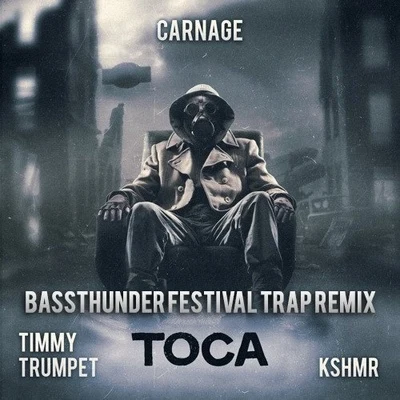 CarnageToca (Bassthunder Festival Trap Edit)