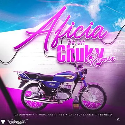 Jakker/Nino FreestyleAficia De Un Chuky (feat. Secreto "El Famoso Biberon") (Remix)