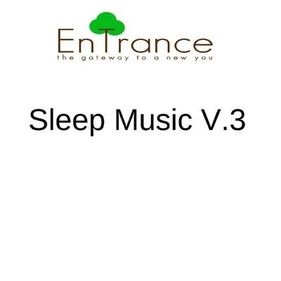 EntranceSleep Music V.3