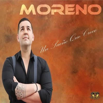 MorenoUn Sueño Que Crece