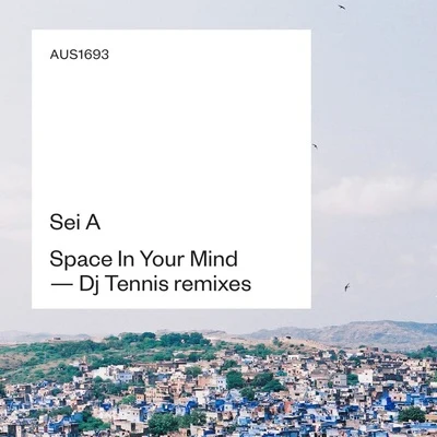 Sei ASpace In Your Mind (Remixes)