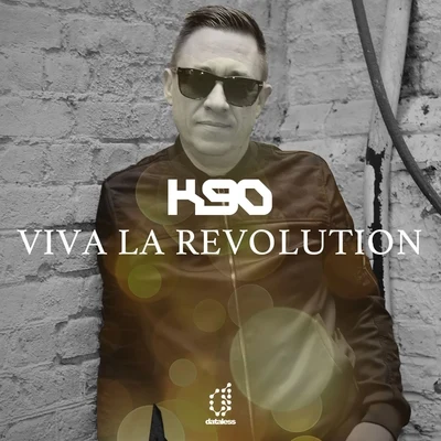 K90Viva La Revolution (Up Front Mix (Stream))