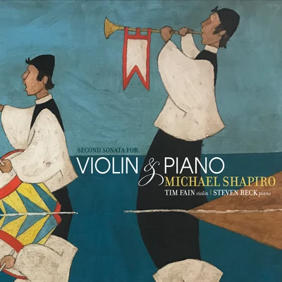 Cheng Yu/Lydian String Quartet/Arthur Kreiger/Joel Gressel/Maurice Wright/Sheila Simpson/Washington Square Chamber Music Society/Adam Vidiksis/Elaine Barkin/Steve BeckMichael Shapiro: Second Sonata for Violin and Piano