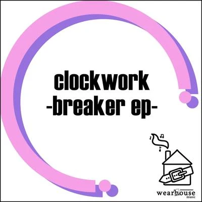 ClockworkBreaker EP