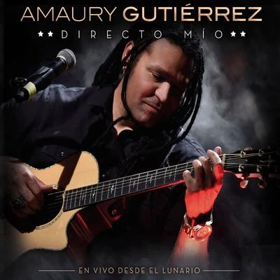 Amaury GutiérrezDirecto Mío (En Vivo Desde El Luanrio)