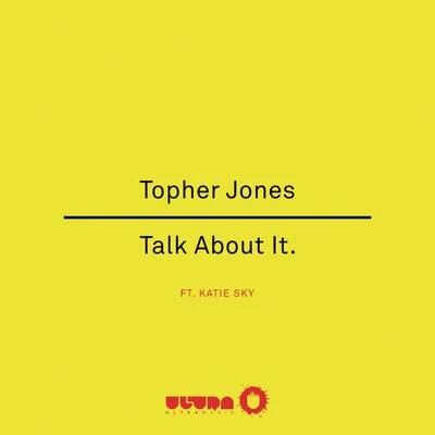 Topher JonesTalk About It (Radio Edit)