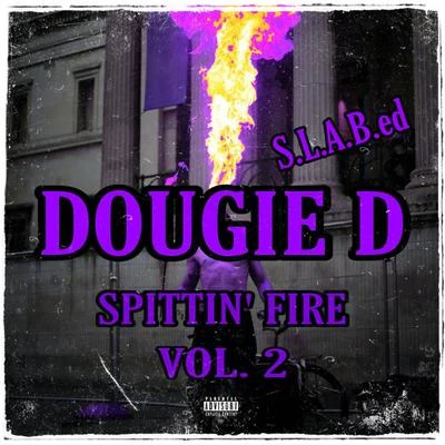 Dougie DZ-Ro, ChillSpittin Fire, Vol. 2 (S.L.A.B.ed)