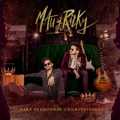 Mau y Ricky/MelendiPara Aventuras y Curiosidades