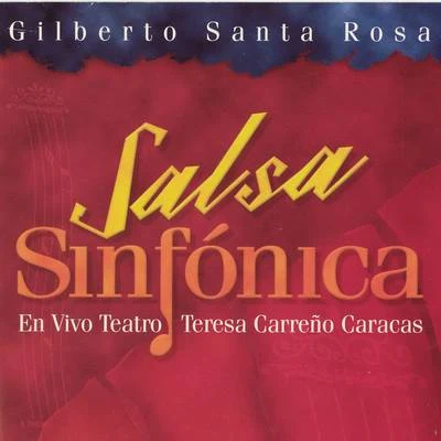 Gilberto Santa Rosa/Juan Vicente TorrealbaSalsa Sinfonica