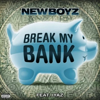 New BoyzBreak My Bank