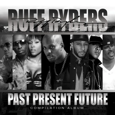 Ruff RydersJadakissPast Present Future