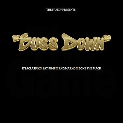 ItsaClassikBuss Down (feat. Fat Pimp, RnG Marko & Bone the Mack)