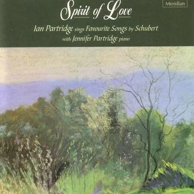 Ian PartridgeSpirit of Love - Ian Partridge Sings Favourite Songs by Schubert