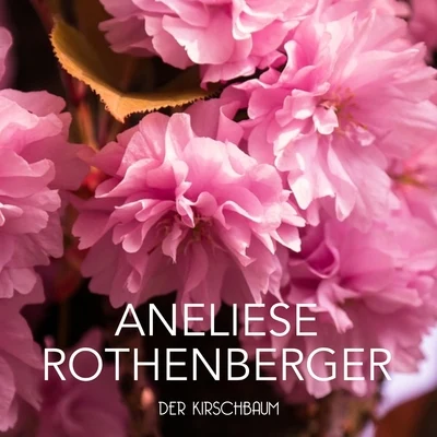 Anneliese RothenbergerDer Kirschbaum