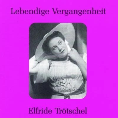 Elfriede Trotschel/Wilhelm Stephan/Rudolf SchockLebendige Vergangenheit - Elfriede Trötschel