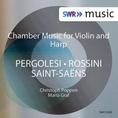 German Radio Saarbrucken-Kaiserslautern Philharmonic OrchestraChristoph PoppenPergolesi, Saint-Saëns & Rossini: Works for Violin & Harp