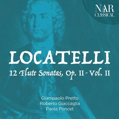 Giampaolo PrettoPietro Antonio Locatelli: 12 Flute Sonatas, Op. II - Vol. II