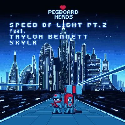 Pegboard NerdsSpeed of Light (Pt. 2) (feat. Taylor Bennett & Skylr)