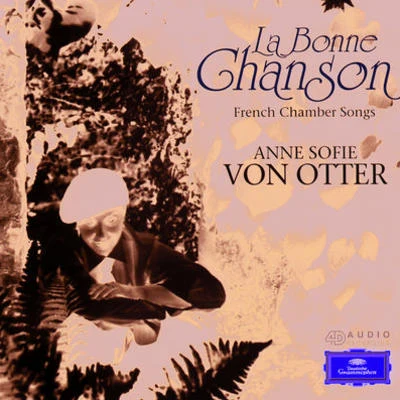 Anne Sofie von OtterLa Bonne Chanson - French Chamber Songs