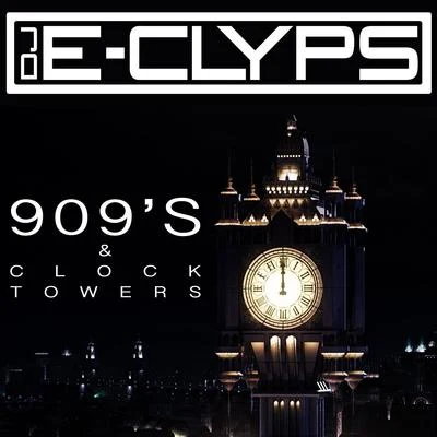 DJ E-Clyps909s & Clock Towers