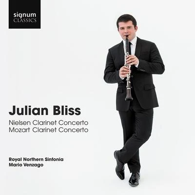 Julian BlissJulian Bliss: Nielsen Clarinet Concerto, Mozart Clarinet Concerto