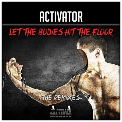 ActivatorLet The Bodies Hit The Floor (Medley Bodies)