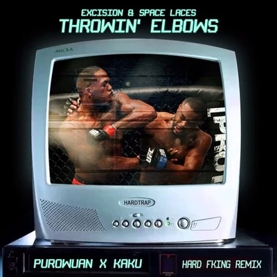 PuroWuanThrowin Elbows (PuroWuan & KAKU HARD FKING Remix)