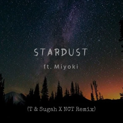 T & SugahStardust (T & Sugah x NCT Remix)