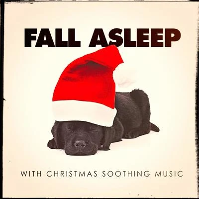 Christmas Hits/Christmas Music/Christmas Music SantaFall Asleep With Christmas Soothing Music