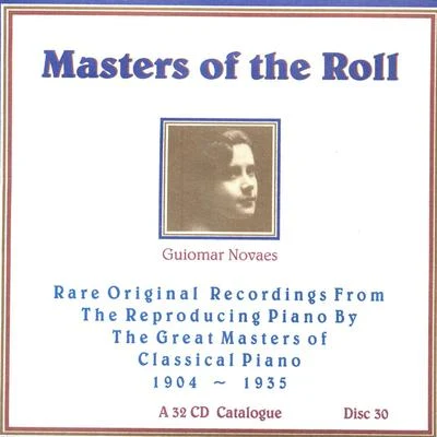 Guiomar Novaes/Hans SwarowskyMasters Of The Roll - Disc 30