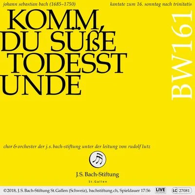 Chor der J.S. Bach-StiftungBachkantate, BWV 161 - Komm, du süße Todesstunde