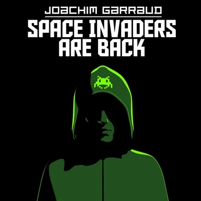 Joachim GarraudSpace Invaders Are Back and They Love Planet Earth