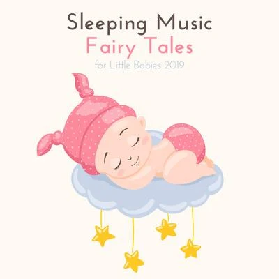 Easy Sleep MusicSleeping Music Fairy Tales for Little Babies 2019