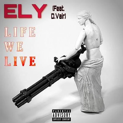 ElyLife We Live (feat. D.Vair) (Live)