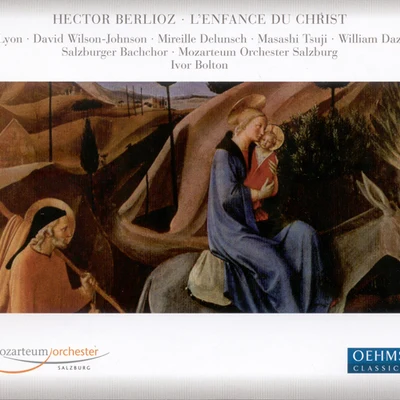 Ivor Bolton/Jan Vogler/Dresden Festival OrchestraBERLIOZ, H.: Enfance du Christ (L) (Lyon, Wilson-Johnson, Delunsch, Tsuji, Dazeley, Salzburg Mozarteum Orchestra, Bolton)