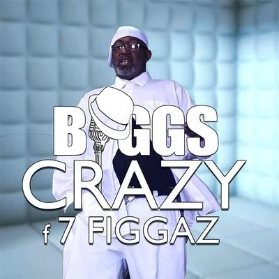 BiggsCHILDSTiny Bradshaw梁智豪Crazy Ft 7 Figgaz