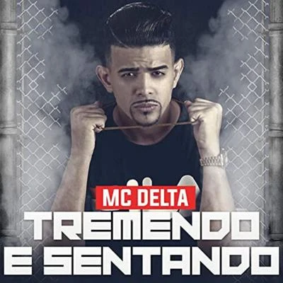 MC Delta/Mc Dricka/MC Kadu MeloTremendo e Sentando