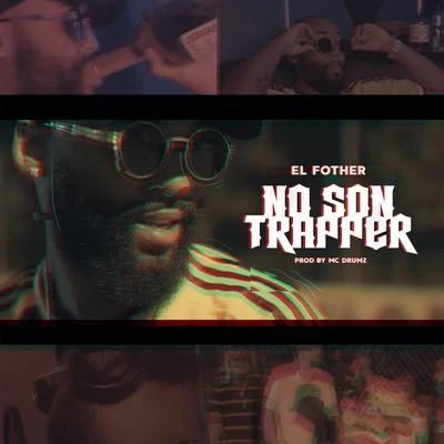 El Fother/Dj ScuffNo Son Trapper