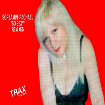 Billy the Kid/Screamin RachaelSo Sexy (Remixes)