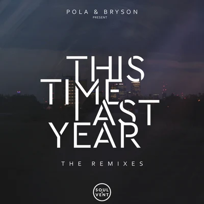 Sammie Bella/Pola & BrysonThis Time Last Year: The Remixes